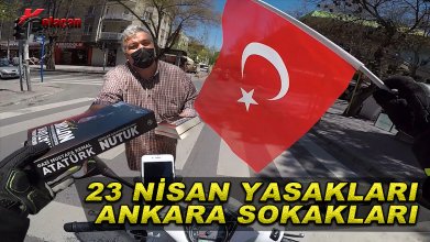 23 Nisan Sokağa Çıkma yasağında Ankara sokakları | Motovlog